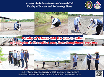 Faculty of Science visit the area to
collect soil samples in the naklua area,
Samutsongkhram province