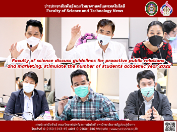 Faculty of science discuss guidelines
for proactive public relations and
marketing. stimulate the number of
students academic year 2022