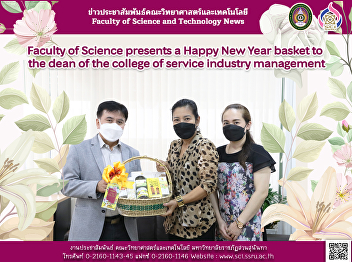 Faculty of Science presents a Happy New
Year basket to the dean of the college
of service industry management