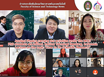 Applied Physics carrying out activities
under the MOU PhD students are invited.
Institut Teknologi Bandung, Indonesia
Lecture on the topic “How to Do
Scientific Research”