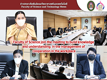 Faculty of Science join the meeting to
build knowledge and understanding. in
the management of cooperation in the
workplace