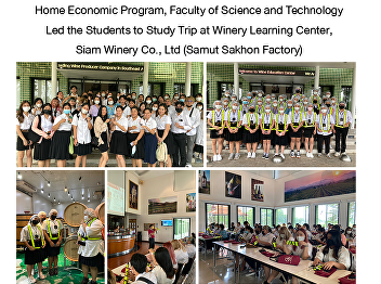 Home Economic Program, Faculty of
Science and Technology Led the Students
to Study Trip at Winery Learning Center,
Siam Winery Co., Ltd (Samut Sakhon
Factory)