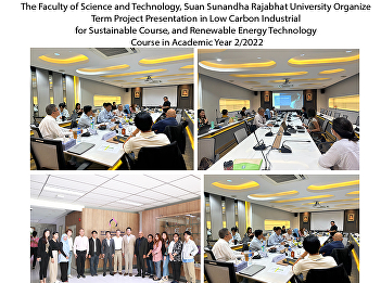 The Faculty of Science and Technology,
Suan Sunandha Rajabhat University
Organize Term Project Presentation in
Low Carbon Industrial for Sustainable
Course, and Renewable Energy Technology
Course in Academic Year 2/2022