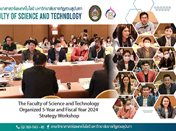The Faculty of Science and Technology
Organized 5-Year and Fiscal Year 2024
Strategy Workshop