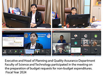 Executive and Head of Planning and
Quality Assurance Department  Faculty of
Science and Technology participated in
the meeting on the preparation of budget
requests for non-budget expenditures.
Fiscal Year 2024