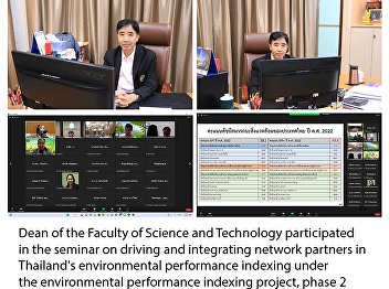 Dean of the Faculty of Science and
Technology participated in the seminar
on driving and integrating network
partners in Thailand's environmental
performance indexing under the
environmental performance indexing
project, phase 2