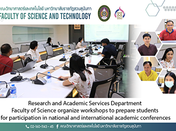 Research and Academic Services
Department Faculty of Science organize
workshops to prepare students for
participation in national and
international academic conferences