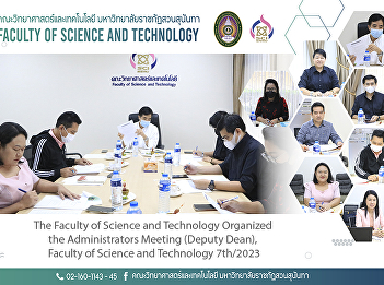 The Faculty of Science and Technology
Organized the Administrators Meeting
(Deputy Dean),   Faculty of Science and
Technology 7th/2023