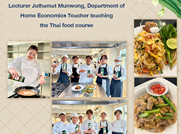 Lecturer Juthamat Munwong, Department of
Home Economics Teacher teaching the Thai
food course