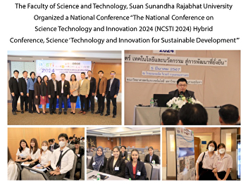 The Faculty of Science and Technology,
Suan Sunandha Rajabhat University
Organized a National Conference “The
National Conference on Science
Technology and Innovation 2024 (NCSTI
2024) Hybrid Conference, Science
‘Technology and Innovation for
Sustainable