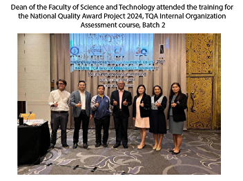 Dean of the Faculty of Science and
Technology attended the training for the
National Quality Award Project 2024, TQA
Internal Organization Assessment course,
Batch 2