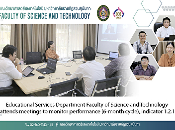 Faculty of Science and Technology
provides laboratory services and is an
advisor to research projects of students
at Thai Noi School