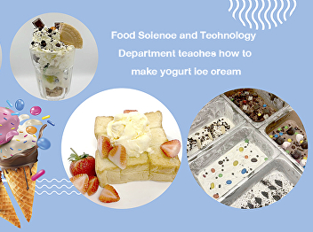 Food Science and Technology Department
teaches how to make yogurt ice cream