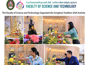 The Faculty of Science and Technology
Organized the Songkran Tradition 2024
Activity