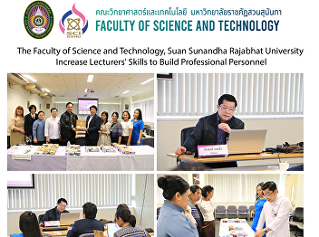 The Faculty of Science and Technology,
Suan Sunandha Rajabhat University
Increase Lecturers' Skills to Build
Professional Personnel