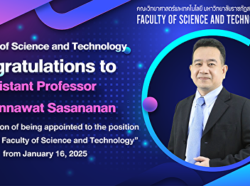 Faculty of Science and Technology
congratulations to “Assistant Professor
Dr.Chinnawat Sasananan”