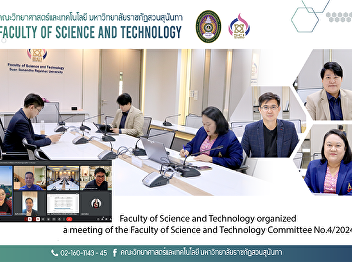 Faculty of Science and Technology
organized a meeting of the Faculty of
Science and Technology Committee
No.4/2024
