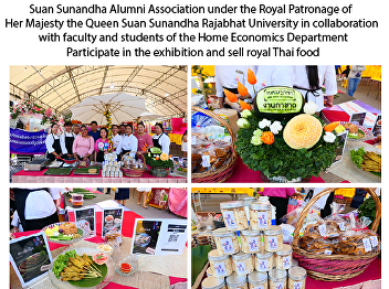 Suan Sunandha Alumni Association under
the Royal Patronage of Her Majesty the
Queen Suan Sunandha Rajabhat University
in collaboration with faculty and
students of the Home Economics
Department Participate in the exhibition
and sell royal Thai food