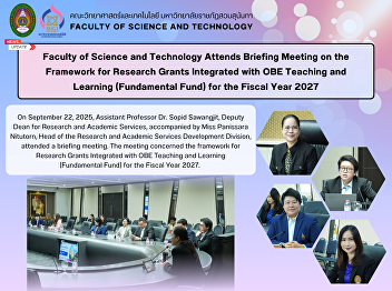 Faculty of Science and Technology
Attends Briefing Meeting on the
Framework for Research Grants Integrated
with OBE Teaching and Learning
(Fundamental Fund) for the Fiscal Year
2027