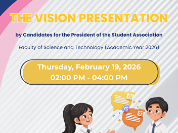 The Vision Presentation by Candidates
for the President of the Student
Association Faculty of Science and
Technology (Academic Year 2026)