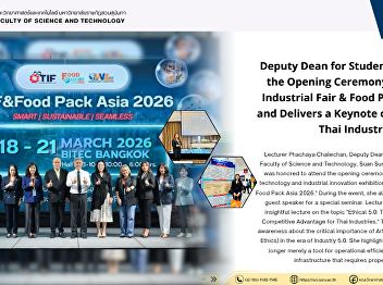 Deputy Dean for Student Affairs Joins
the Opening Ceremony of Thailand
Industrial Fair & Food Pack Asia 2026
and Delivers a Keynote on AI Ethics for
Thai Industries