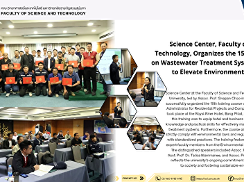 Science Center, Faculty of Science and
Technology, Organizes the 15th Training
Course on Wastewater Treatment System
Administration to Elevate Environmental
Standards
