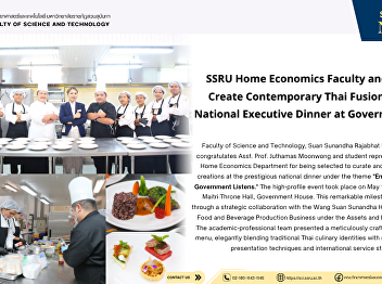 SSRU Home Economics Faculty and Students
Create Contemporary Thai Fusion Menu for
National Executive Dinner at Government
House